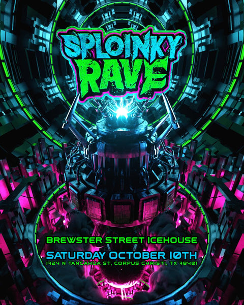 Sploinky Rave: Corpus Christi - Sploinky Rave